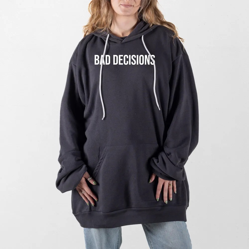 Bad Decisions Giant Hoodie