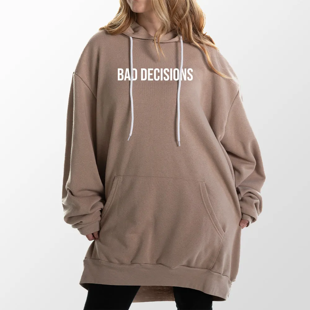 Bad Decisions Giant Hoodie