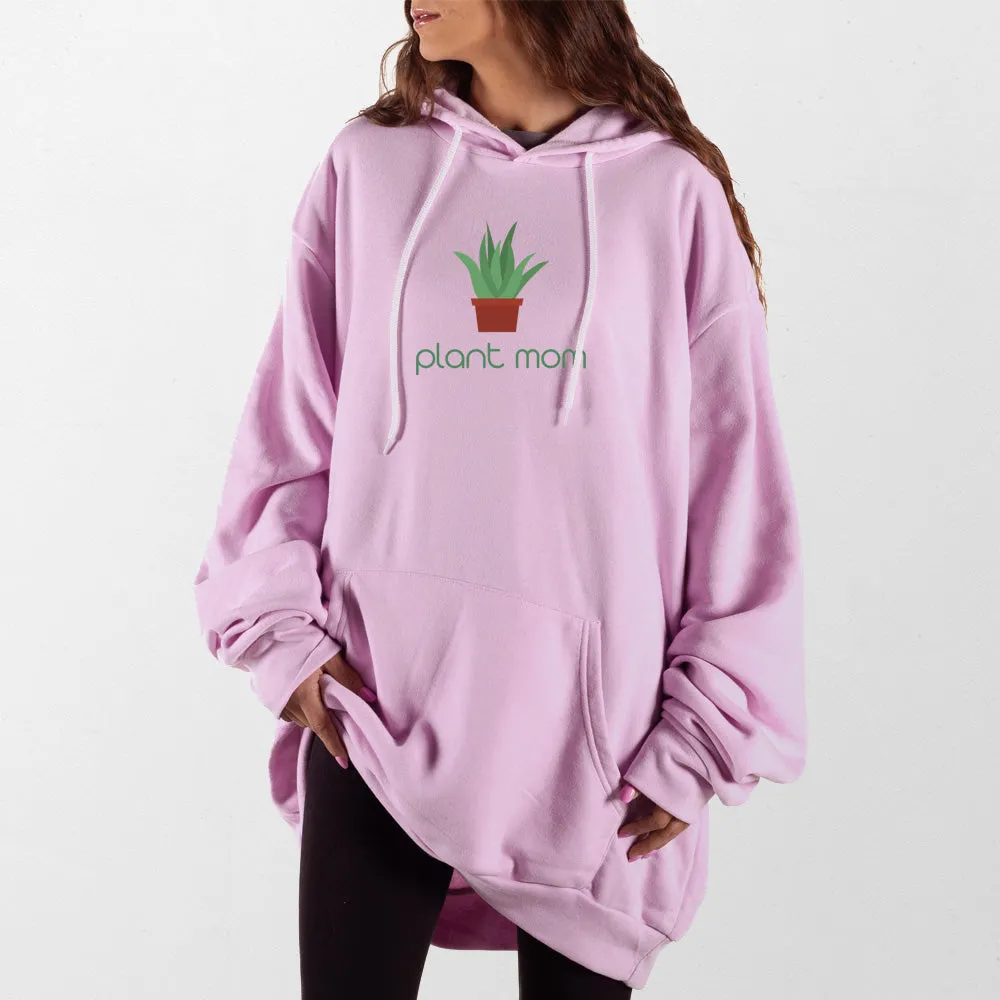 Plant Mom Giant Hoodie