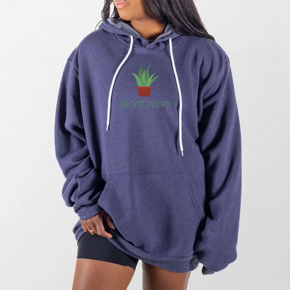 Plant Mom Giant Hoodie