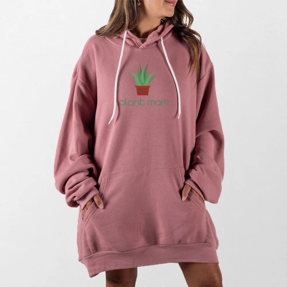 Plant Mom Giant Hoodie