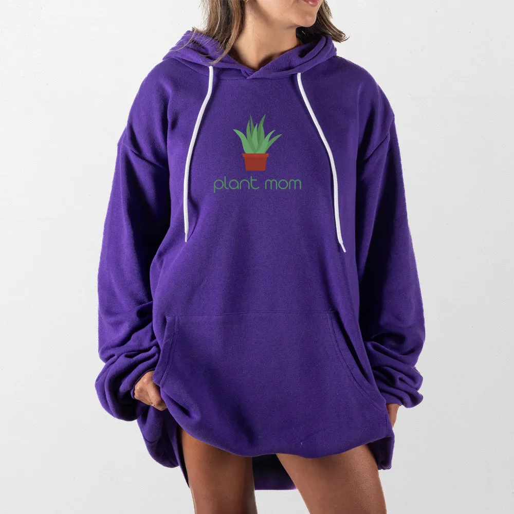 Plant Mom Giant Hoodie